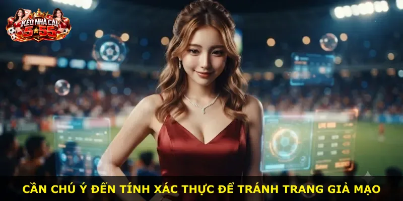 Cần chú ý đến tính xác thực để tránh trang giả mạo