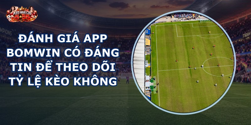 Đánh giá app BOMWIN