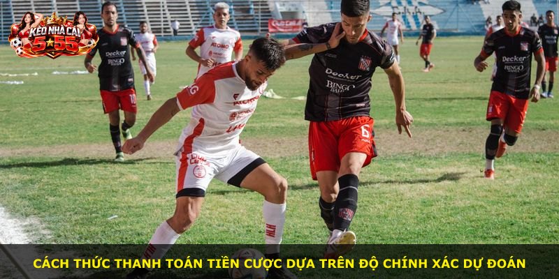 Cách thức thanh toán tiền cược dựa trên độ chính xác dự đoán