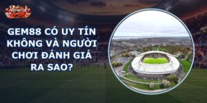 GEM88 có uy tín không