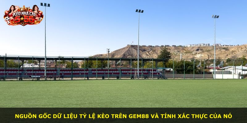 Nguồn gốc dữ liệu tỷ lệ kèo trên GEM88 và tính xác thực của nó