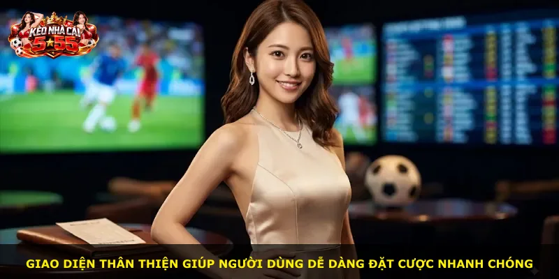 Giao diện thân thiện giúp người dùng dễ dàng đặt cược nhanh chóng
