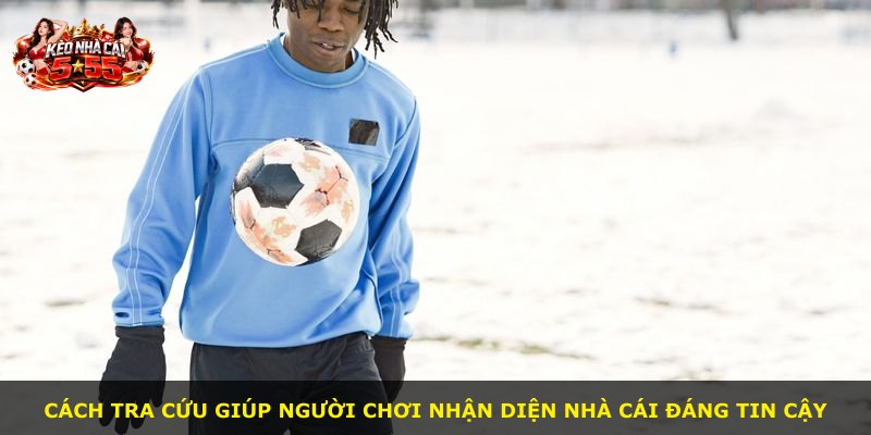 Cách tra cứu giúp người chơi nhận diện nhà cái đáng tin cậy