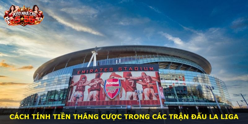 Cách tính tiền thắng cược trong các trận đấu La Liga