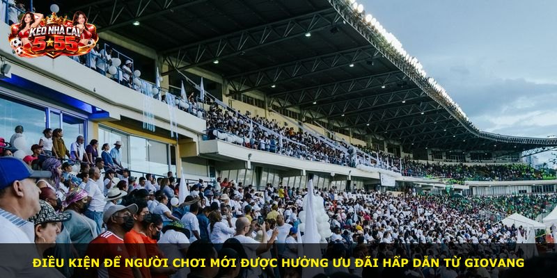 Điều kiện để người chơi mới được hưởng ưu đãi hấp dẫn từ GIOVANG
