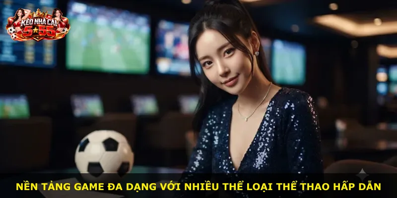 Nền tảng game đa dạng với nhiều thể loại thể thao hấp dẫn