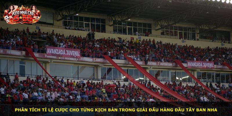 Phân tích tỉ lệ cược cho từng kịch bản trong giải đấu hàng đầu Tây Ban Nha