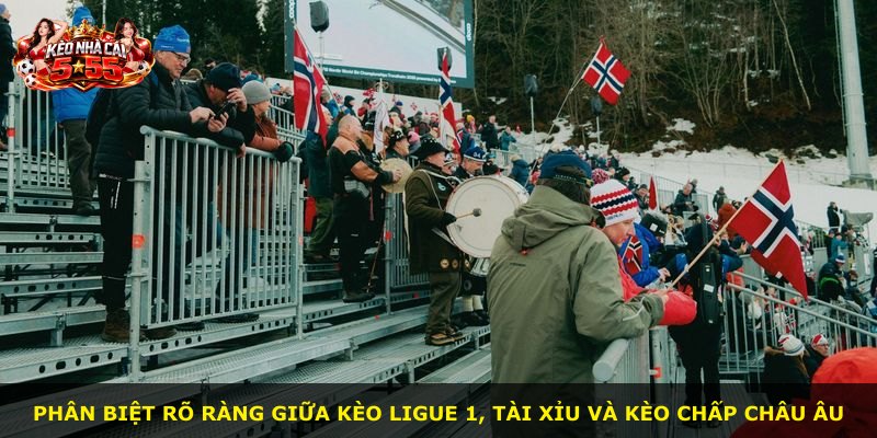 Phân biệt rõ ràng giữa kèo Ligue 1, tài xỉu và kèo chấp châu Âu