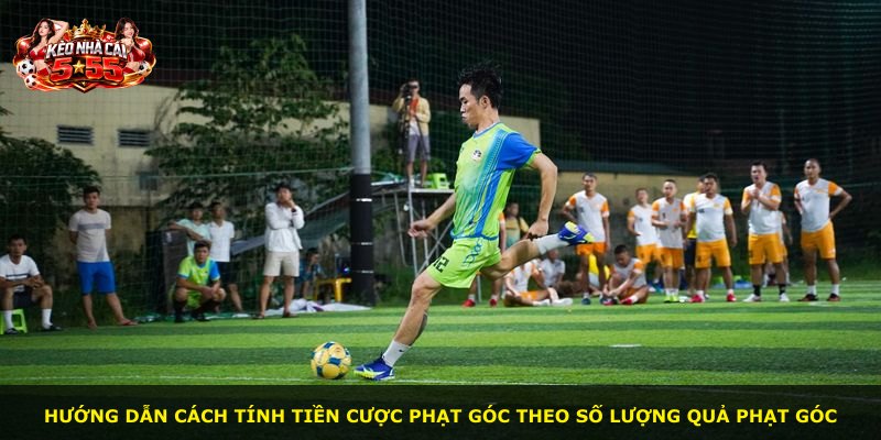 Hướng dẫn cách tính tiền cược phạt góc theo số lượng quả phạt góc