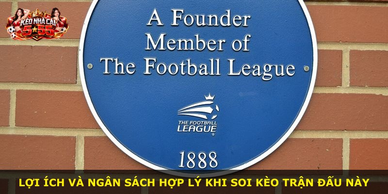 Lợi ích và ngân sách hợp lý khi soi kèo trận đấu này
