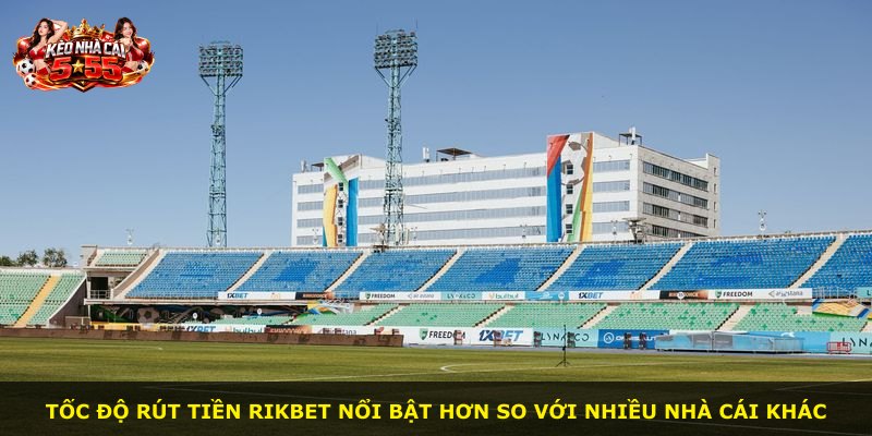 Tốc độ rút tiền RIKBET nổi bật hơn so với nhiều nhà cái khác