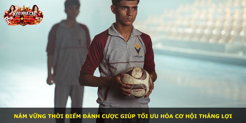 Nắm vững thời điểm đánh cược giúp tối ưu hóa cơ hội thắng lợi