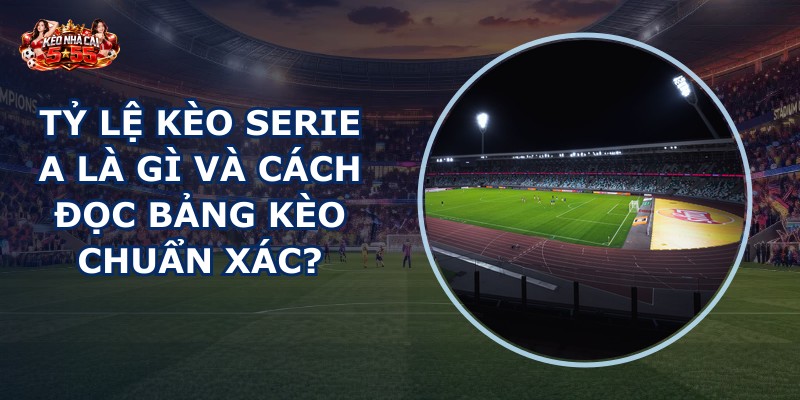 ty le keo Serie A